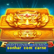 sonhar com carne assada jogo do bicho